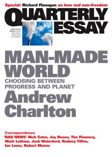 Quarterly Essay 44: Man-Made World